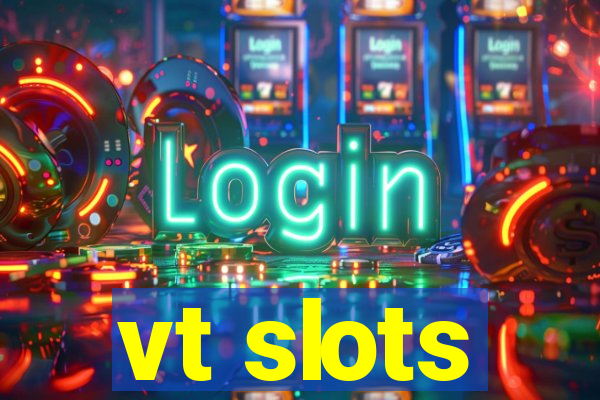 vt slots